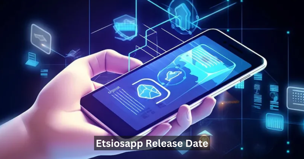 Etsiosapp Release Date