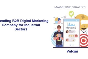 Leading B2B Digital Marketing Company for Industrial Sectors Your Guide to Success with Vulcan