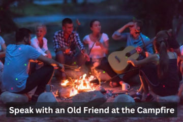 Speak with an Old Friend at the Campfire