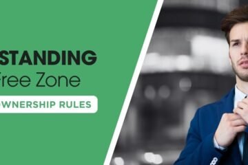 Understanding UAE Free Zone Business Ownership Rules