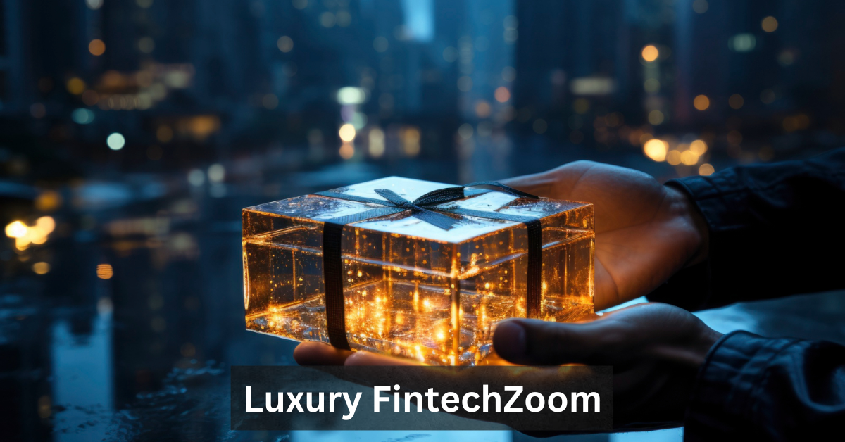 Luxury FintechZoom